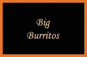 Big Burritos
