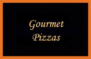 Gourmet Pizzas